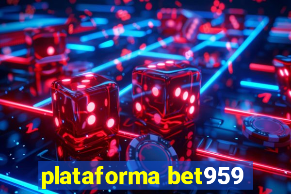 plataforma bet959